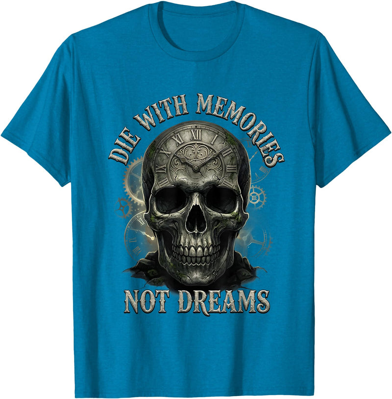 Skeleton Die With Memories Not Dreams Tee Skeleton Die with Memories Not Dreams T-Shirt - Sapphire Blue