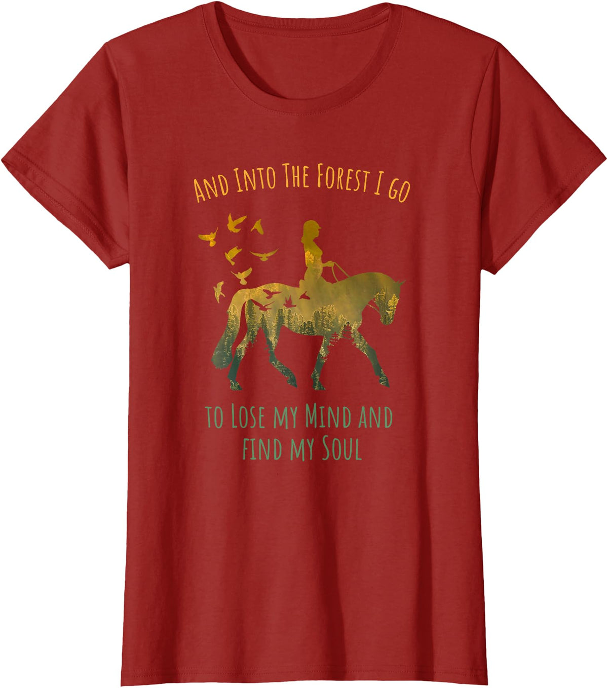 And Into The Forest Horse Riding Shirt Girls Women And Into The Forest I Go Horse Riding Shirt for Girls Women T-Shirt - Cranberry Red