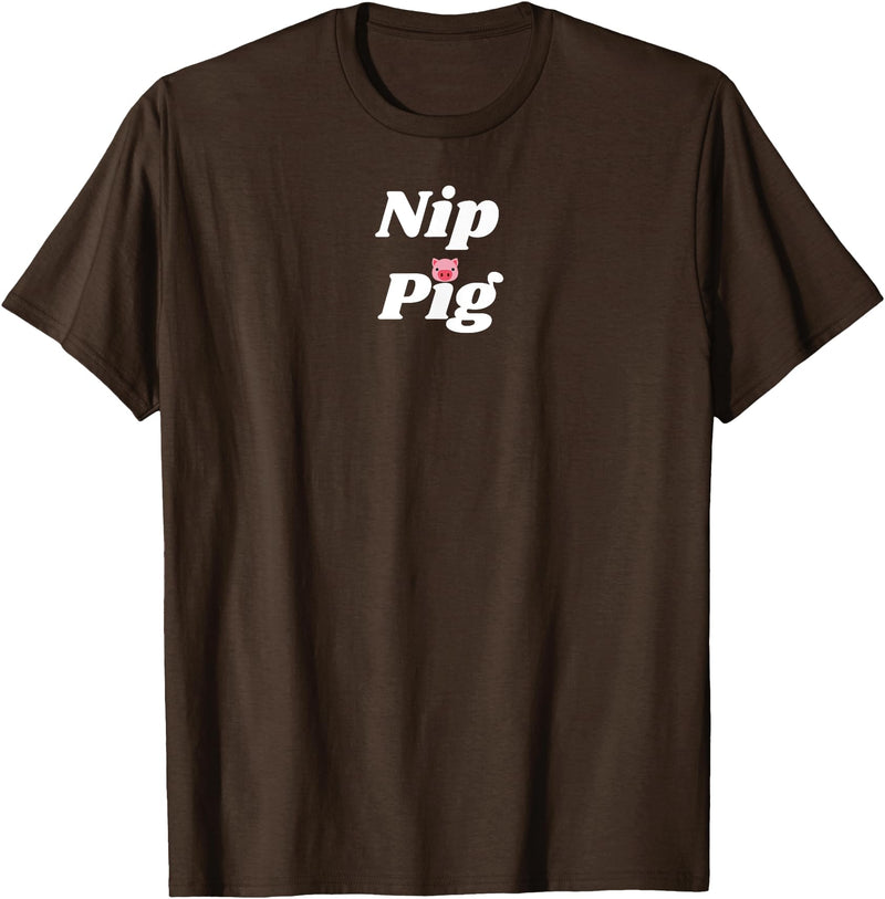 SIB Unique Pig Gifts - See Other Related Nip Pig - pig and piggy gifts for men and women T-Shirt - Brown