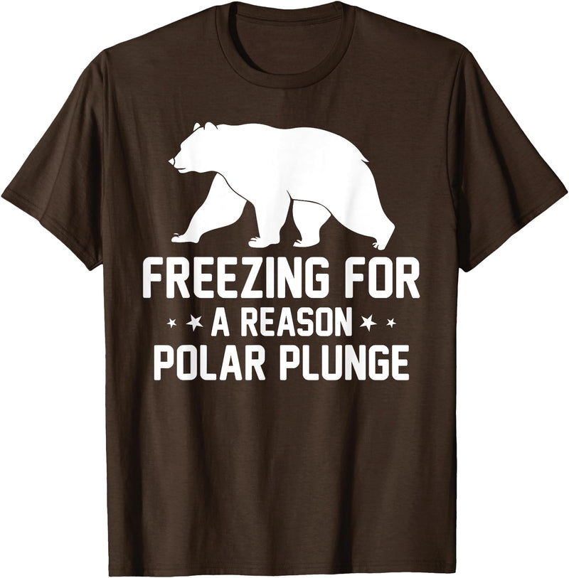 Winter Sport Polar Bear Plunge Design Outfit Ice Bear Plunge - Freezing For A Reason Polar Plunge T-Shirt - Brown