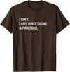 Rally Threads I Can't I Have Horse Racing and Pickleball T-Shirt - Brown