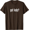 Fishy Stamped Style Merch got kelp? T-Shirt - Brown