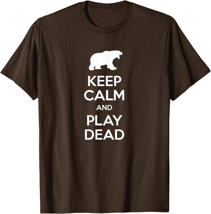 Funny Outdoor Shirts Keep Calm and Play Dead Funny Hiking Bear Survival T-Shirt T-Shirt - Brown