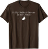 Silly Rabbit Easter Is for Jesus Funny Bunny Christian T-Shirt in Brown