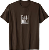 Way To Go Ball Hog Merch Ball Pig T-Shirt - Brown