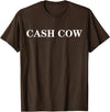 cash cow shirt Cash Cow T-Shirt - Brown