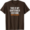 This is my Costume Top This is My Bartender Costume Funny Halloween T-Shirt - Brown