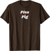 SIB Unique Pig Gifts - See Other Related Piss Pig - pig and piggy gifts for men and women T-Shirt - Brown