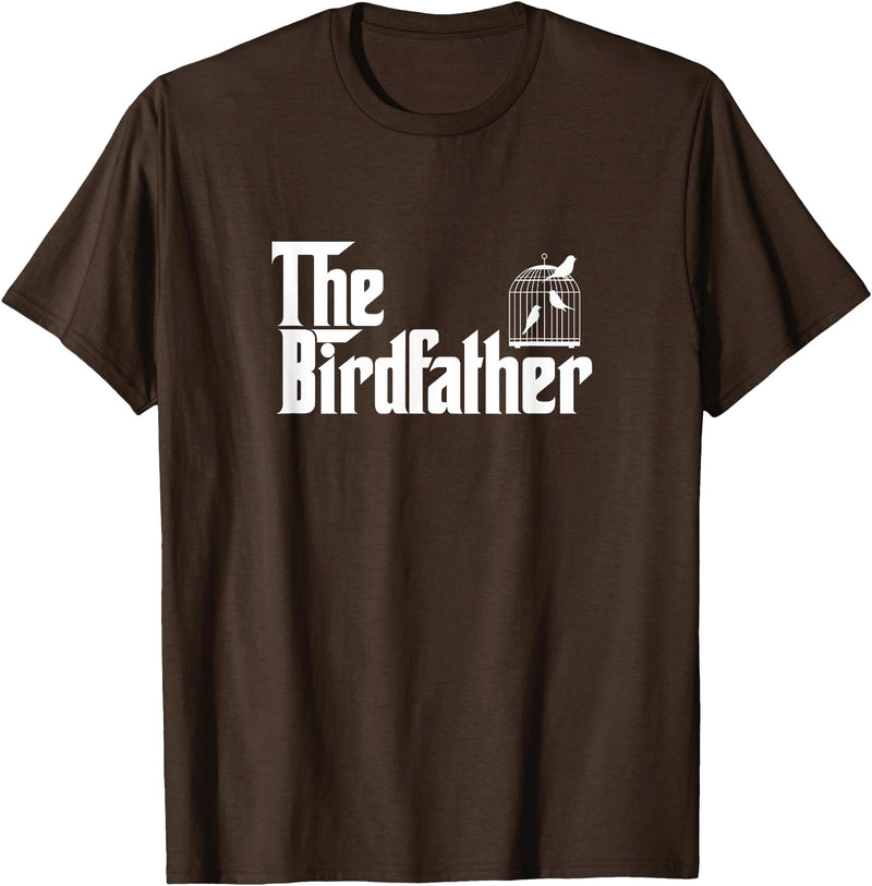 The Birdfather Bird Owner Dad Funny Gifts Funny Bird Owner Gift The Birdfather T-Shirt - Brown