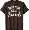 Pool This Girl Loves Various Food Apparel Fun Graphic-This Girl Loves Pigs Feet T-Shirt - Brown