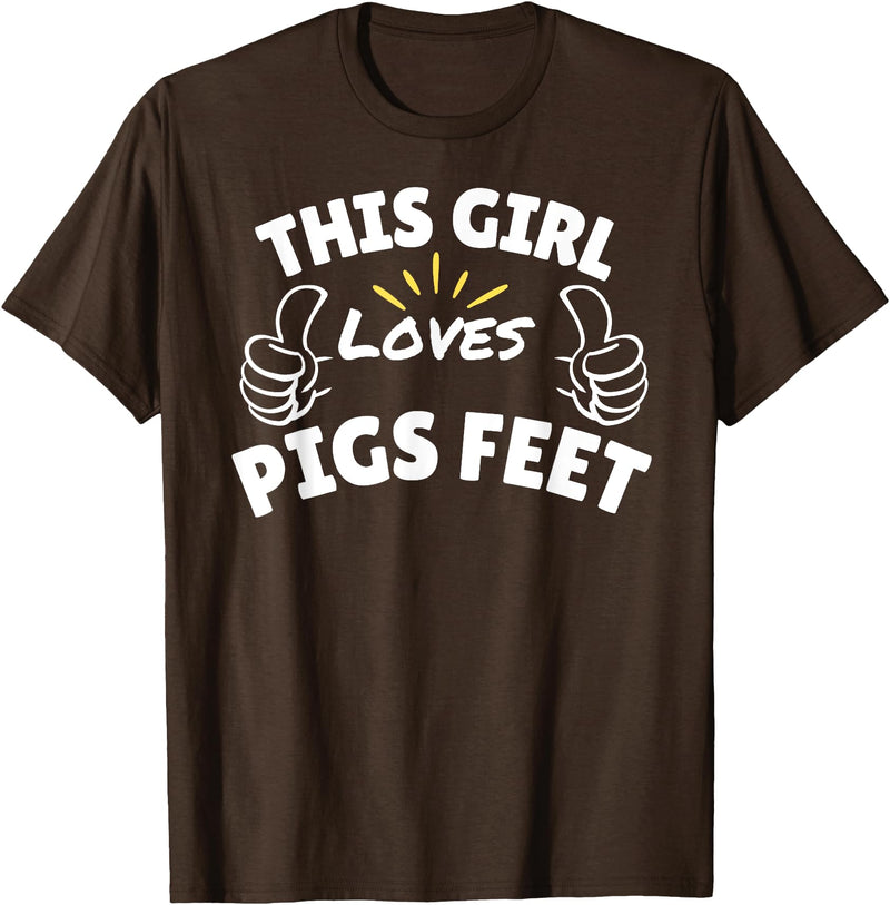 Pool This Girl Loves Various Food Apparel Fun Graphic-This Girl Loves Pigs Feet T-Shirt - Brown