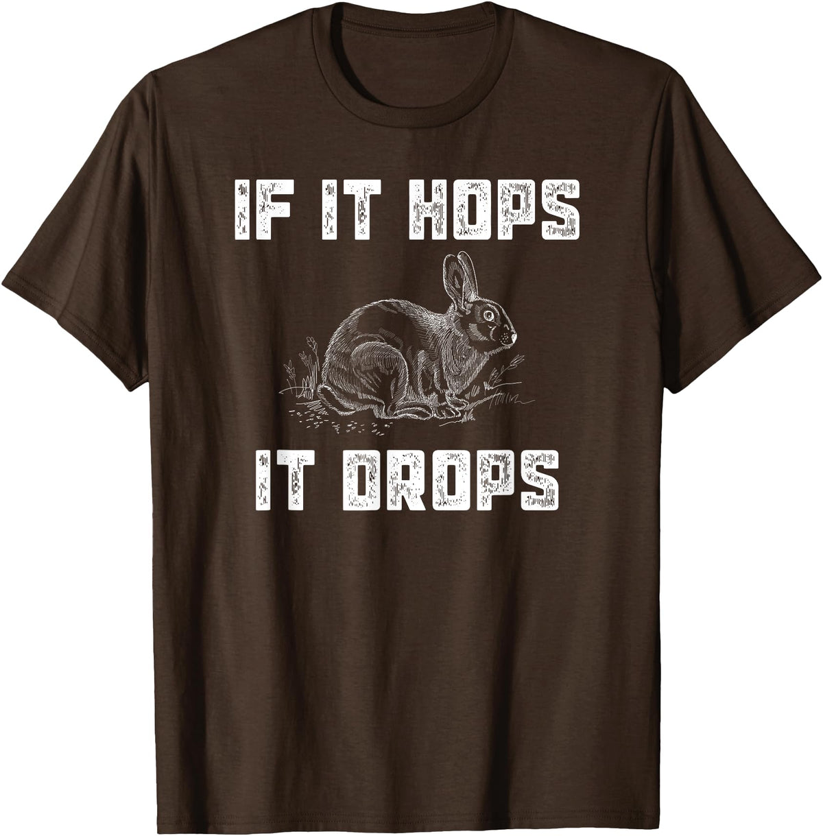 Funny Rabbit Hunting - Great Sarcastic Hunter Gift T-Shirt in Brown