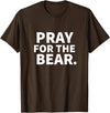 Pray For The Bear Zag Pray For The Bear T-Shirt - Brown