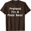 Lazy Polar Bear Costume Co. Pretend I'm A Polar Bear Costume Funny Bear Outfit Halloween T-Shirt - Brown