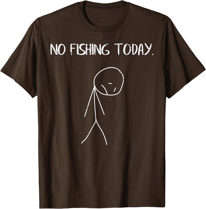 Fishing Shirts For Men Women Boys Kids Gifts Sad Stickman No Fishing Today Funny Fisherman Men Women Kids T-Shirt - Brown
