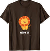 Mr. Goodvibez Lion Meow Meow Costume Carnival T-Shirt - Brown