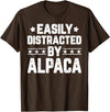 Alpaca Lover Gifts Shirt Easily Distracted By Alpaca - Funny Llama Alpaca Lover T-Shirt - Brown
