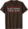Make Fishing Great Again T-Shirt - Brown