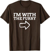 Furry Fandom Gifts I'm with The Furry T-Shirt - Brown