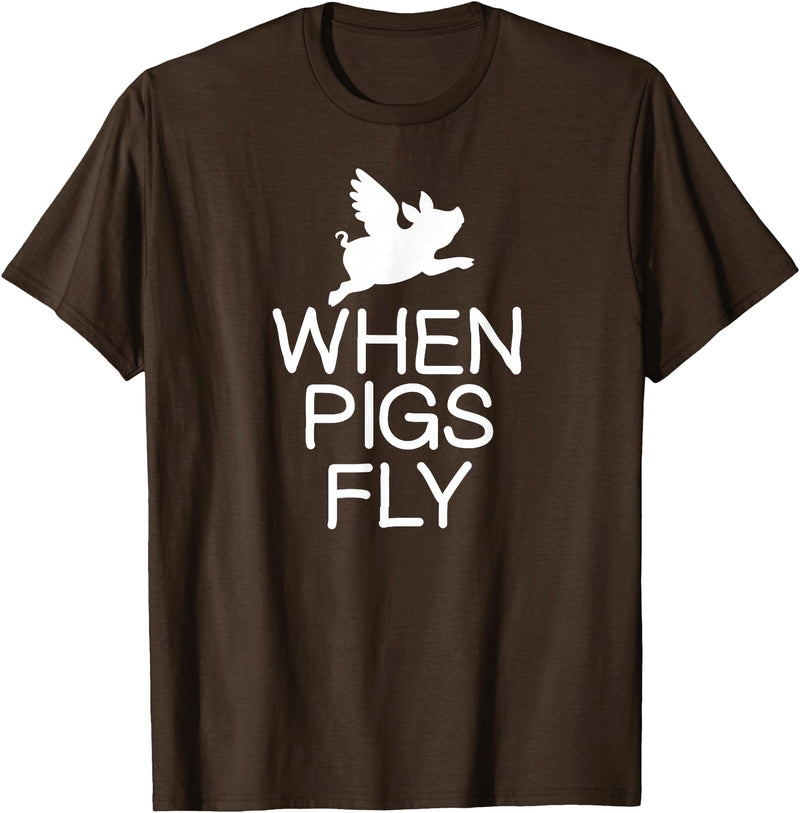 Classic Comic Humor Sayings Quotes T-shirts Funny When Pigs Fly Joke Sarcastic Family T-Shirt - Brown
