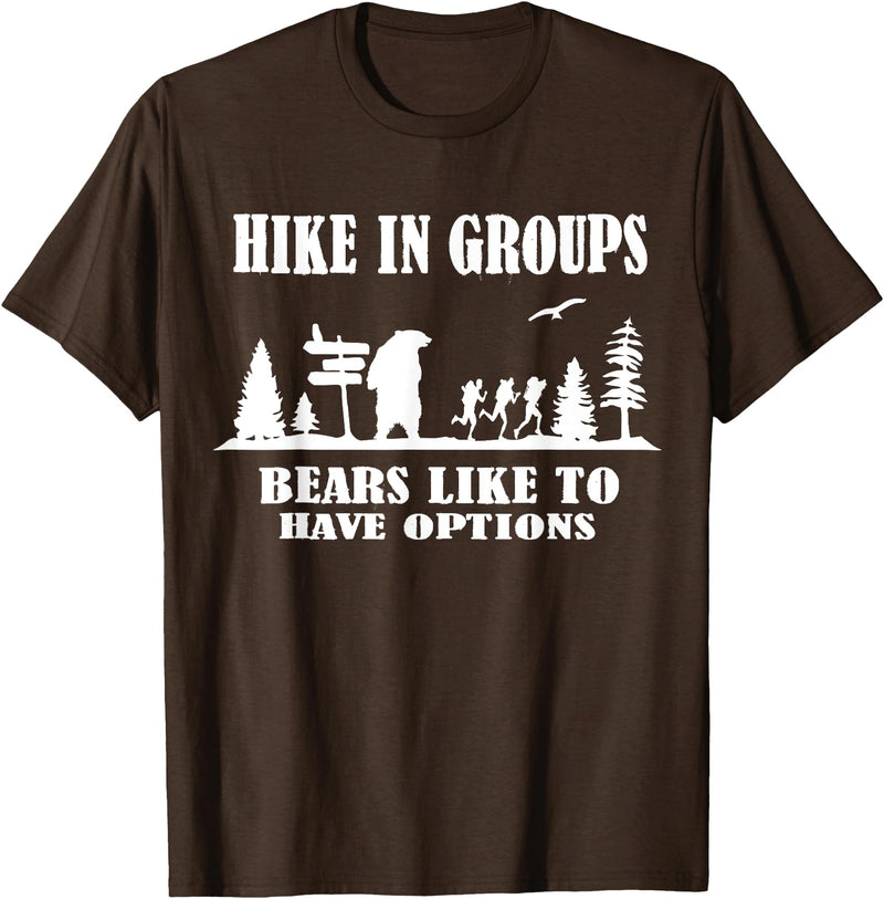 Funny Camping and Hiking Bear Attack Joke Camper hike in groups bears like to have options Funny bear Hiking T-Shirt - Brown