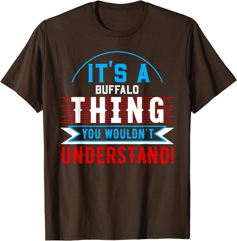 BUFFALO Designs By AKOKAY It's A BUFFALO Thing T-Shirt City Shirt BUFFALOS T-Shirt - Brown