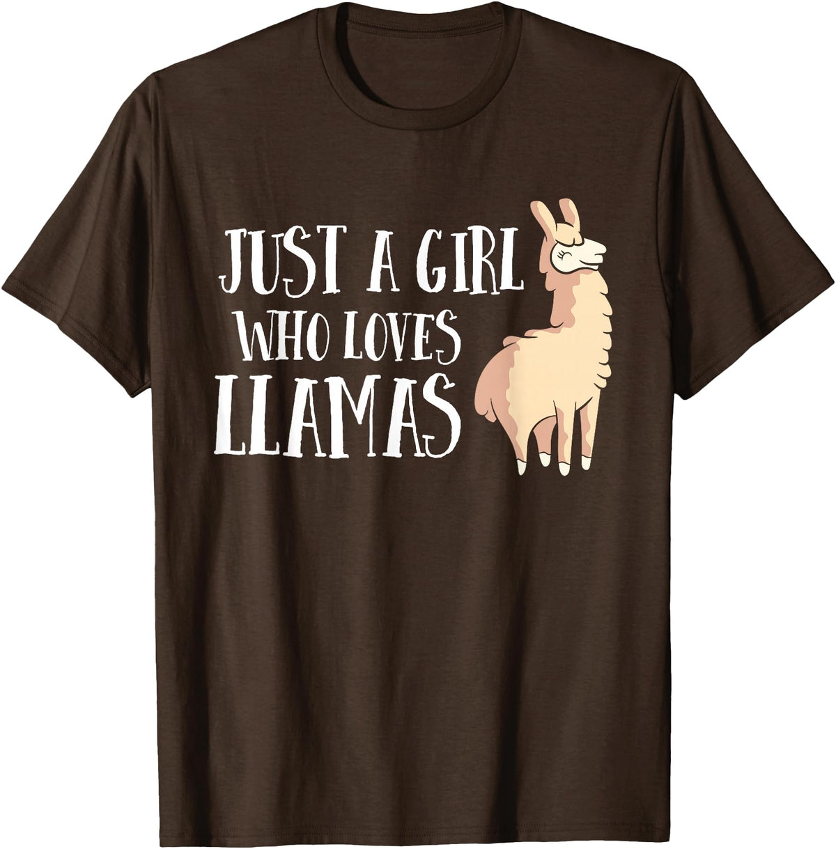 Funny Llama And Alpaca Gifts Funny Llama Girl Just A Girl Who Loves Llamas T-Shirt - Brown