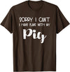 Pig Appreciation Worldwide Animal Lover Sorry I Can't I Have Plans With My Pig T-Shirt - Brown