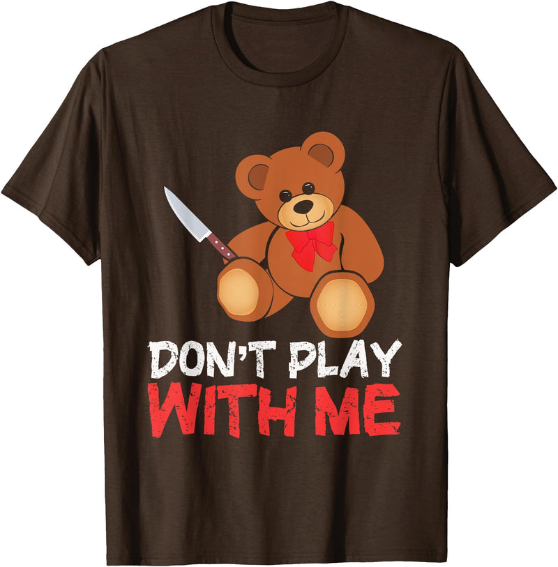 Funny Dont Play With Me Bear Teddy With Knife Tees Funny Don´t Play With Me | Teddy | Bear With Knife T-Shirt - Brown