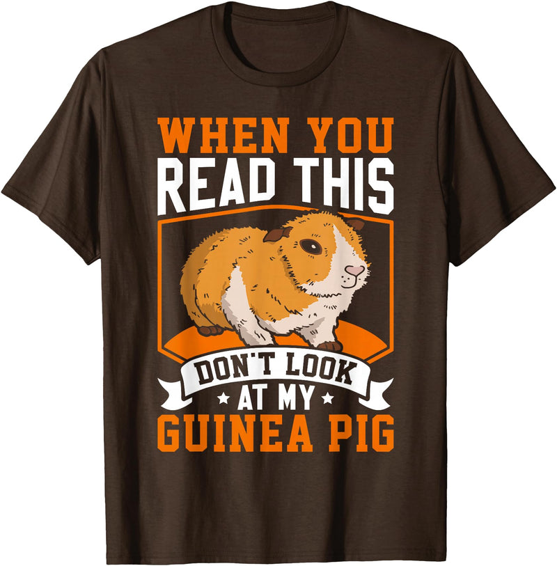 Funny Guinea Pig Gifts For Women Men Kids by DMTRY When You Read This Don't Look At My Guinea Pig T-Shirt - Brown