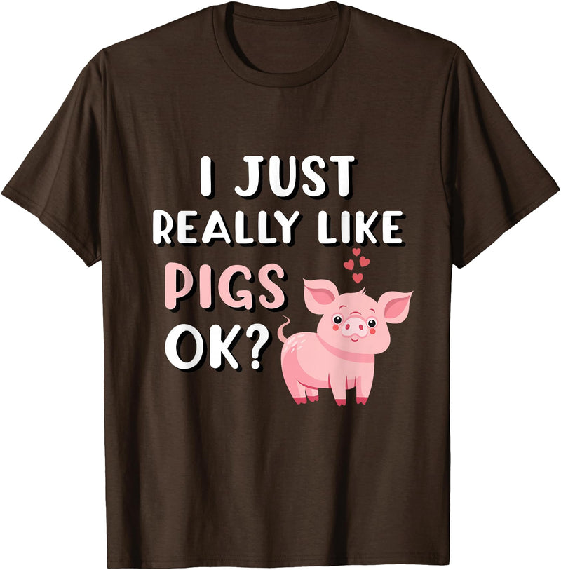 Funny Pig Lover Apparel Pig Apparel for Pig Lovers I Really Like Pigs T-Shirt - Brown