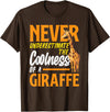 Giraffe Safari Animal Apparel Gifts Never Underestimate The Coolness of A Giraffe Funny T-Shirt - Brown