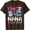 Cow Baby Shower Announcement Family Matching Tees Pink Or Blue Nana Loves You Cow Gender Reveal Family T-Shirt - Brown