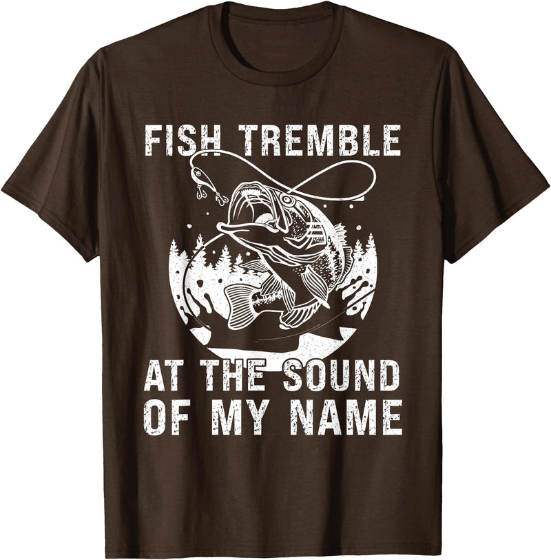 Funny Fishing shirt men women Fish Tremble At The Sound Of My Name Funny Fishing T-Shirt - Brown