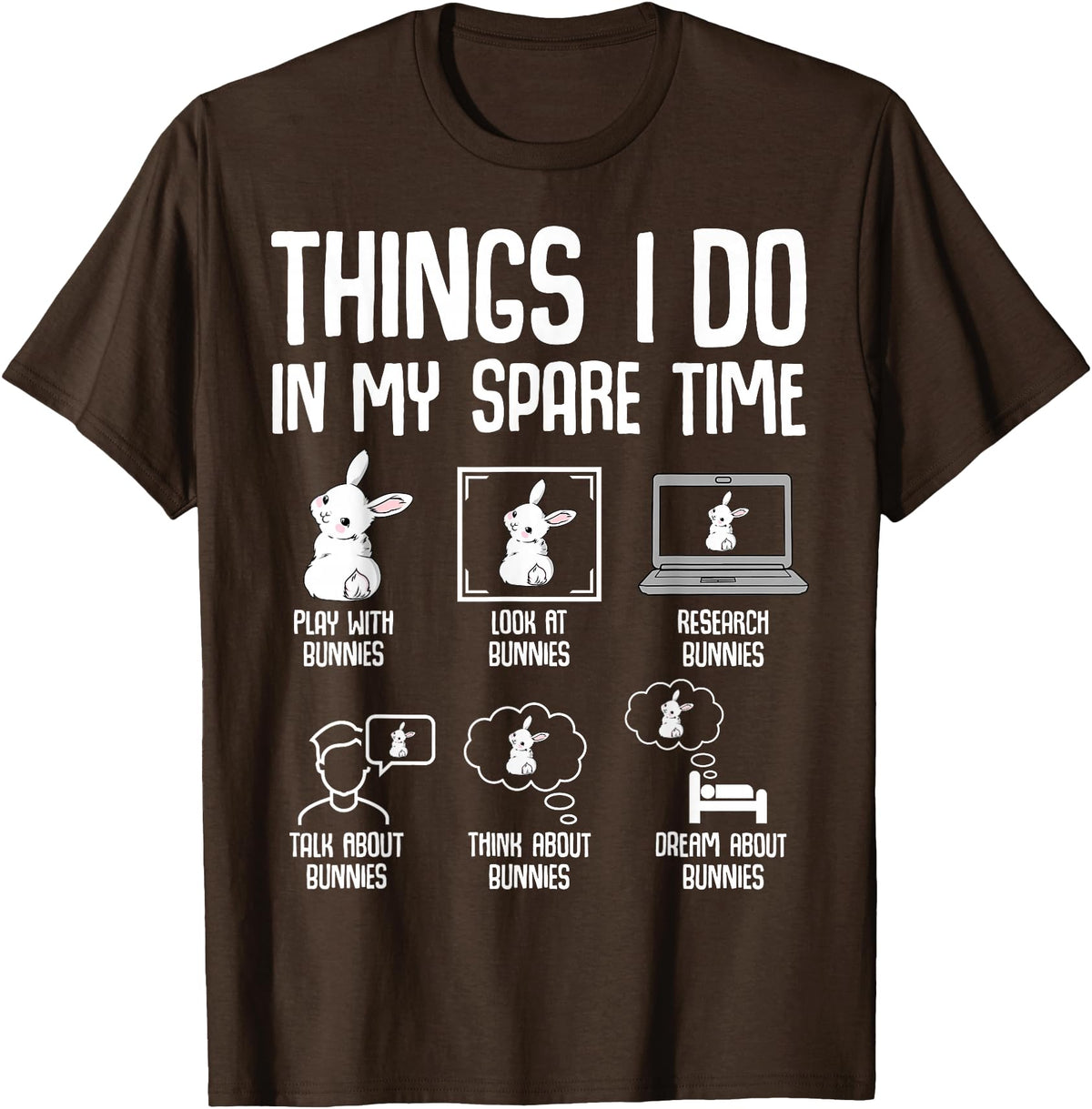 Things I Do in My Spare Time Bunny Rabbit Girls Kids Womens T-Shirt in Brown