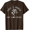 Southern Western Cowboy Boots Rodeo Graphic Save A Horse Ride A Cowboy Western Cowgirl Rodeo Funny T-Shirt - Brown