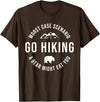 Worst Case Scenario Sarcastic Hiker Humor Outdoors GO HIKING Funny A Bear Might Eat You Mountains Sarcasm Hike T-Shirt - Brown