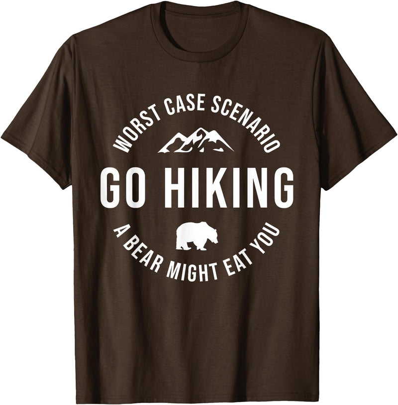 Worst Case Scenario Sarcastic Hiker Humor Outdoors GO HIKING Funny A Bear Might Eat You Mountains Sarcasm Hike T-Shirt - Brown