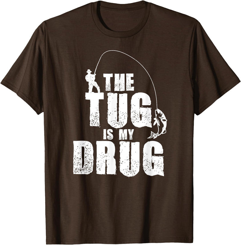 Fishing Shirts & Fisherman Gifts The Tug Is My Drug Fishing Shirt Fisherman Gift T-Shirt - Brown