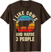 Funny Cows Lover Vintage Theme Gifts I like Cows and maybe 3 people funny vintage Farm theme T-Shirt - Brown