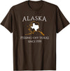 Alaska Bigger Than Texas Shirts Alaska Pissing Off Texas Since 1959 Size State T-Shirt T-Shirt - Brown