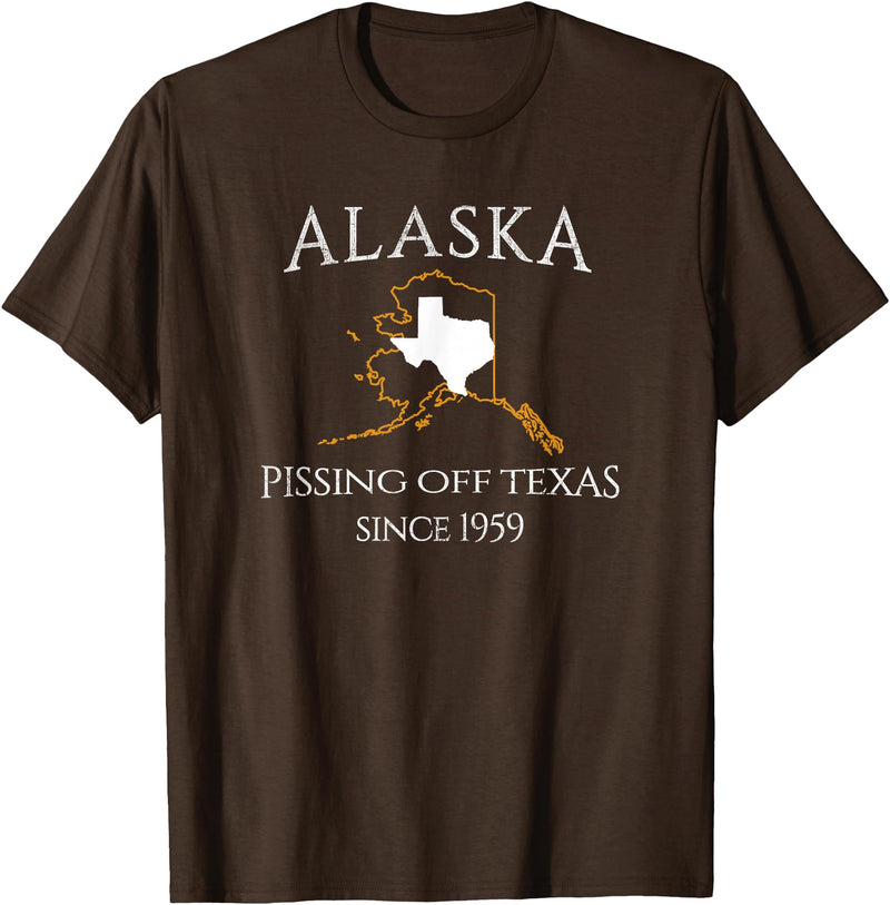 Alaska Bigger Than Texas Shirts Alaska Pissing Off Texas Since 1959 Size State T-Shirt T-Shirt - Brown