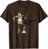 Never Drink With Your Shooting Hand Frog Quote T-Shirt - Brown