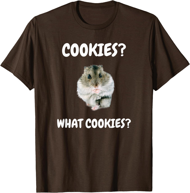 What Cookies Dwarf Hamster Funny Meme T-Shirt - Brown