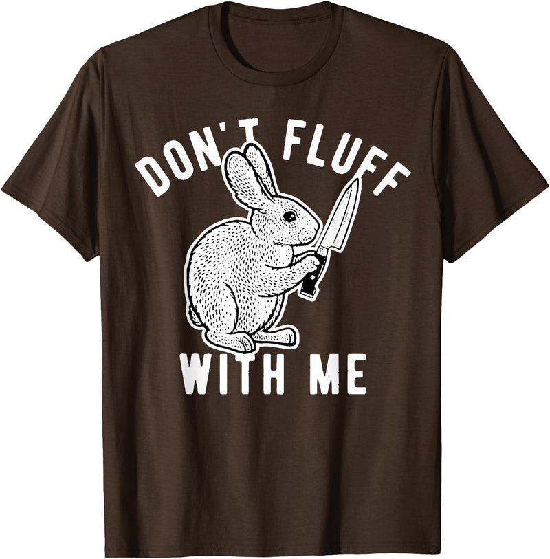 Rabbit Don't Fluff with Me T-Shirt in Brown