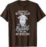 Killed by Rabbit Are Low but Never Zero Bunny Lover T-Shirt in Brown
