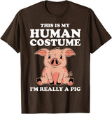 Funny Pig Farmer Apparel Gift Cute This is My Human Costume I'm Really A Pig T-Shirt - Brown
