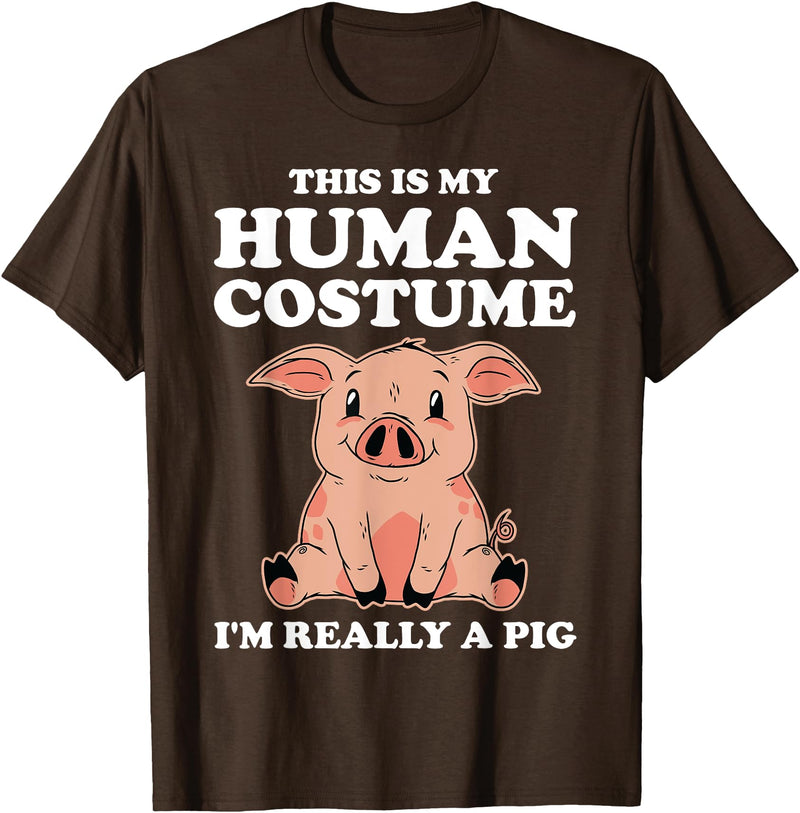 Funny Pig Farmer Apparel Gift Cute This is My Human Costume I'm Really A Pig T-Shirt - Brown