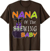 Funny Nana Of The Brewing Baby Halloween MYN Funny Nana Of The Brewing Baby Halloween Witch Baby Shower T-Shirt - Brown