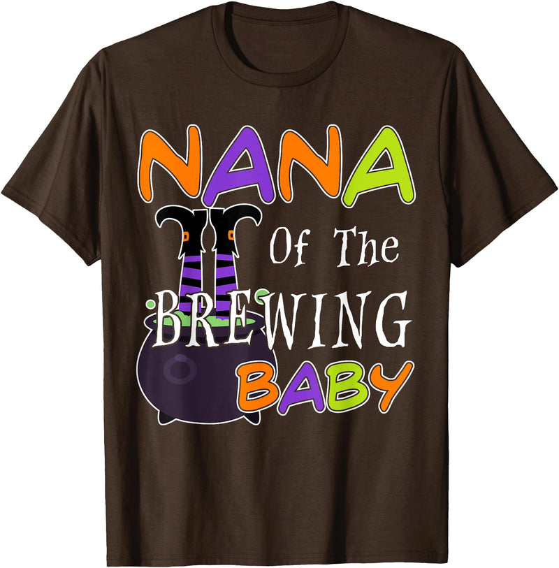 Funny Nana Of The Brewing Baby Halloween MYN Funny Nana Of The Brewing Baby Halloween Witch Baby Shower T-Shirt - Brown